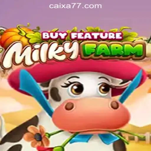 Exploring MilkyFarmBuyFeature: A Unique Experience in CAIXA777 Oficial Slots Brasil